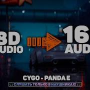 Cygo Panda E 16D Audio Not 8D Tessó Remix