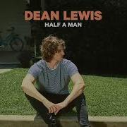 Dean Lewis Half A Man