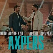 Arabo Ispiryan Artur Arakelyan Axpers