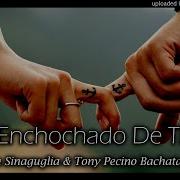 Enchochado De Ti Cover Andrea Sinaguglia Dj Tony Pecino Bachata