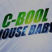 C Bool House Baby Remix