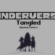 Underverse Tangled Opening Theme 1