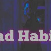 Bad Habits Дима Матвеев