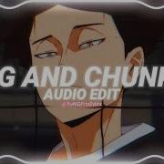 Big And Chunky Will I Am Edit Audio