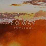 Furkan Doğan No Way