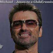 Dj Artur George Michael Jesus To A Child