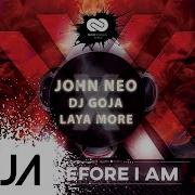 John Neo Dj Goja Therefore I Am Feat Laya More