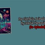 Celestial Harmonies Trackspop Eletrônico Animado Dançante