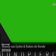 Devan Original Mix Woody Van Eden Ruben De Ronde