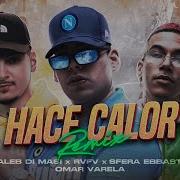 Hace Calor Remix Kaleb Di Masi Sfera Ebbasta