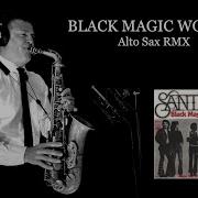 Black Magic Woman Santana Alto Sax Rmx Free Scor