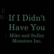 Monster Inc If I Didn T Have You Lyrics