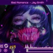 Nightcore Bad Romance Jay Smith