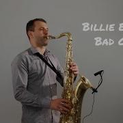 Billie Eilish Bad Guy Instrumental Saxophone Cover By