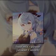 Litte Mix Power Slowed