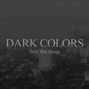 Dark Colors I Wanna Be Alone