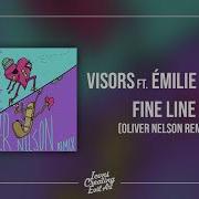 Fine Line Oliver Nelson Remix Visors Feat Emilie Rachel