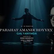 Parahat Amandurdyyew Gel Yanyma