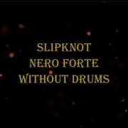 Slipknot Nero Forte Drumless