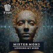 Mister Monj Loosing My Mind Dub Mix