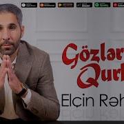 Elcin Rahman Gozlerim Qurban