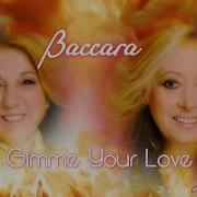 Baccara Ft Eurodance Project Gimme Your Love 2021