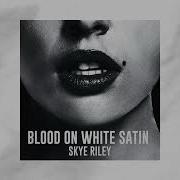 Skye Riley Blood On White Satin