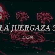 Dj Niar La Juergaza 3