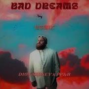 Teddy Swims Bad Dreams Dion Sidney Pp B Remix 2024