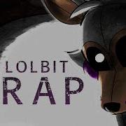 Lolbit Song Fnaf