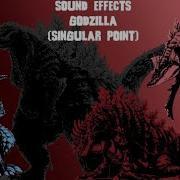 Godzilla Singular Point Sound Effects