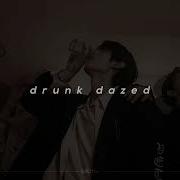 Drunk Dazed Speed Up Reverb