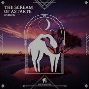 Karno B Cafe De Anatolia The Scream Of Astarte