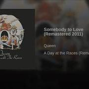 Somebody To Love Remastered 2011 Queen