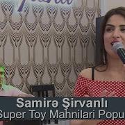 Samire Sirvanli Super Toy Mahnilari Popuri 2020