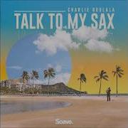 Charlie Boulala Talk To My Sax