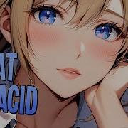 Nightcore Eat My Acid Emm Sped Up