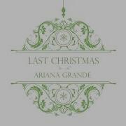 Ariana Grande Last Christmas