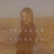 Sparrow Sparrow Malena Cadiz Feat Matt Bauer