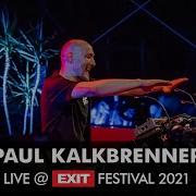 Exit 2021 Paul Kalkbrenner Mts Dance Arena Full Show Hq Version