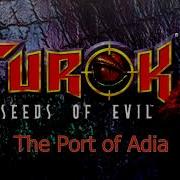 Turok 2 Ost Port Of Adia