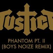 Phantom Part Ll Boys Noize Remix Justice