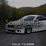 Sinan Özen Son Mektup Remix