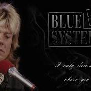 Blue System Style I Only Dream About You