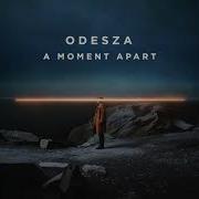 Odesza A Moment Apart