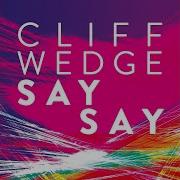 Cliff Wedge Say Say