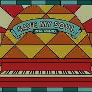 Save My Soul Feat Amanzi Bakermat