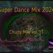 Super Dance Mix 2024 Chudy Mix Vol 12