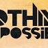 Nothing Is Impossible