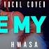 HWASA I Love My Body Russian Vocal Cover By Rona